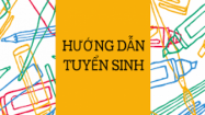 Hướng dẫn công tác tuyển sinh đại học chính quy năm 2024